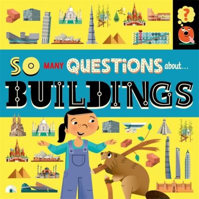 So Many Questions: About Buildings - So Many Questions - Sally Spray - Książki - Hachette Children's Group - 9781526317643 - 11 listopada 2021