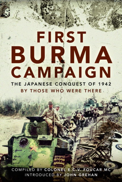 Cover for Colonel E C V Foucar MC · First Burma Campaign: The Japanese Conquest of 1942 (Paperback Book) (2024)