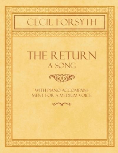 Cover for Cecil Forsyth · The Return - A Song with Piano Accompaniment for a Medium Voice (Paperback Book) (2018)