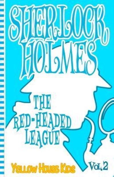 Cover for Sir Arthur Conan Doyle · Sherlock Holmes : The Red-Headed League (Paperback Book) (2016)