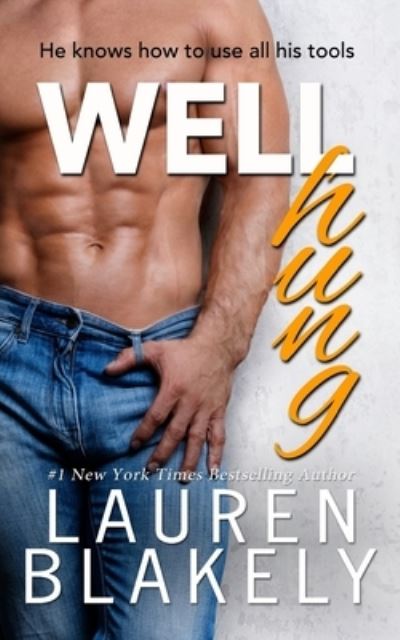 Cover for Lauren Blakely · Well Hung (Paperback Book) (2016)