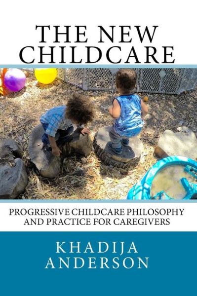 Cover for Khadija Anderson · The New Childcare (Paperback Book) (2016)