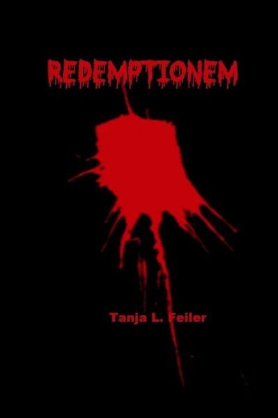 Cover for T Tanja L. Feiler F · Redemptionem : Dark Thriller (Paperback Book) (2016)