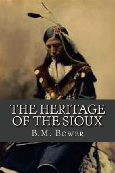 Cover for B M Bower · The Heritage of the Sioux (Paperback Bog) (2016)