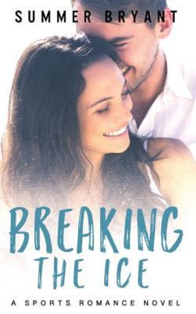 Cover for Summer Bryant · Breaking the Ice (Paperback Book) (2016)