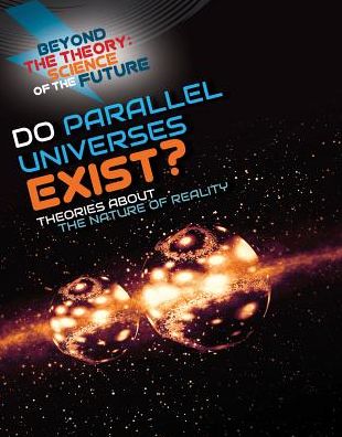 Cover for Tom Jackson · Do Parallel Universes Exist? Theories about the Nature of Reality (Hardcover Book) (2018)