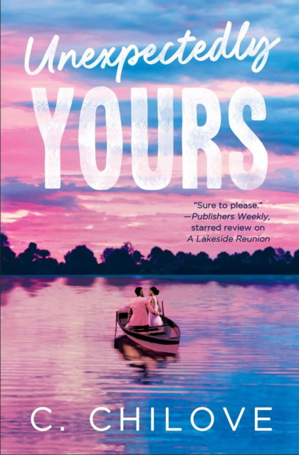 Cover for C. Chilove · Unexpectedly Yours (Paperback Book) (2024)