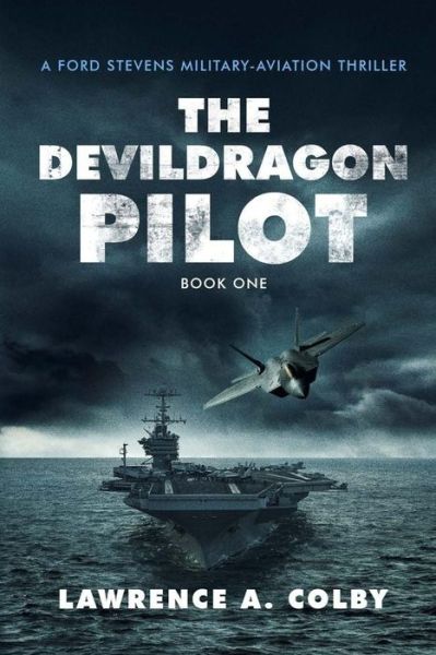 Cover for Lawrence a Colby · The Devil Dragon Pilot (Paperback Book) (2016)