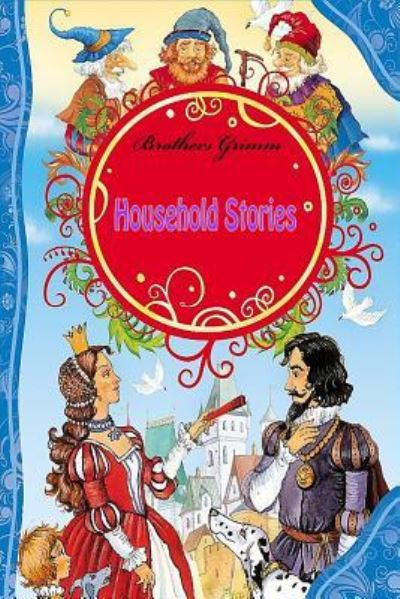 Brothers Grimm · Household Stories by the Brothers Grimm (Paperback Book) (2016)