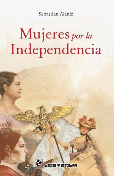 Cover for Sebastian Alaniz · Mujeres por la independencia (Paperback Book) (2016)