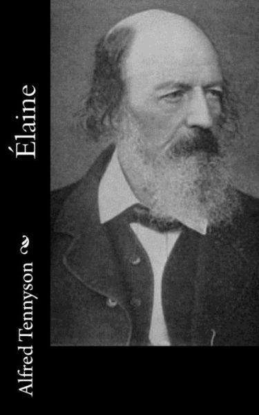 Cover for Alfred Tennyson · Elaine (Paperback Book) (2016)
