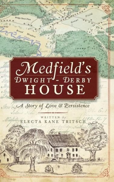 Cover for Electa Kane Tritsch · Medfield's Dwight-Derby House (Hardcover Book) (2009)