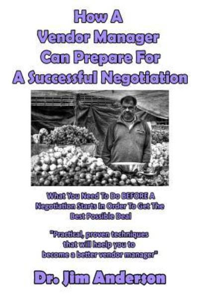 Cover for Jim Anderson · How A Vendor Manager Can Prepare For A Successful Negotiation (Paperback Book) (2016)