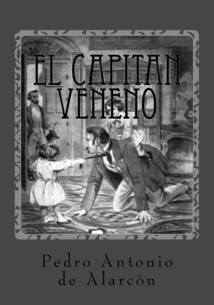 Cover for Pedro Antonio De Alarcon · El capitan veneno (Paperback Book) (2016)