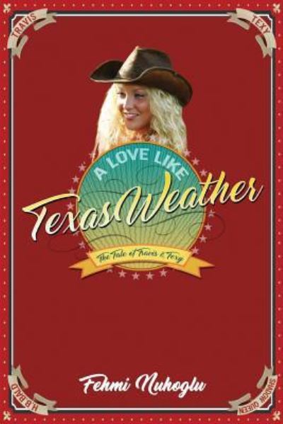 Cover for Fehmi Nuhoglu · A Love Like Texas Weather (Taschenbuch) (2017)