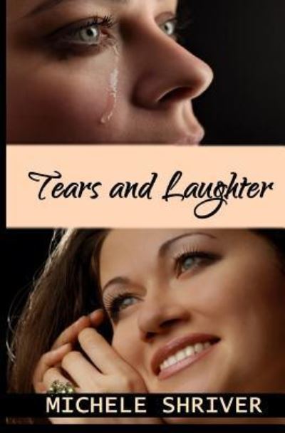 Michele Shriver · Tears and Laughter (Paperback Book) (2017)