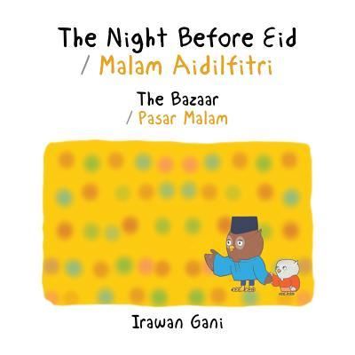 Cover for Irawan Gani · The Night Before Eid / Malam Aidilfitri (Paperback Book) (2017)