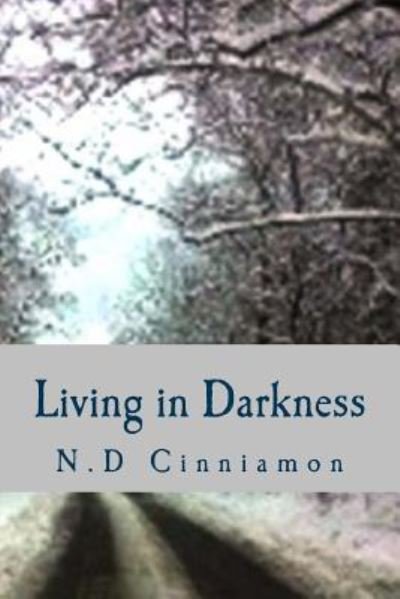 Cover for N D Cinniamon · Living in Darkness (Paperback Book) (2017)