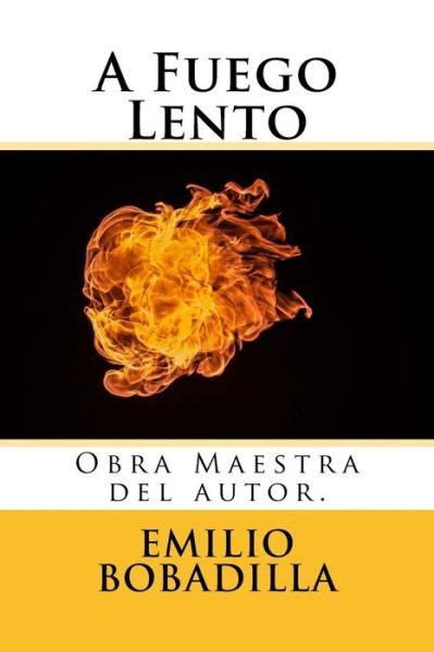 Cover for Emilio Bobadilla · A Fuego Lento (Spanish) Edition (Paperback Book) (2017)