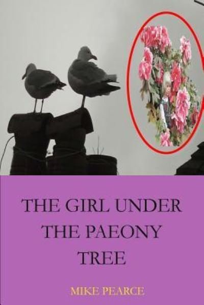 Cover for Mike Pearce · The girl under the paeony tree (Taschenbuch) (2017)