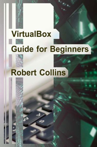 Cover for Robert Collins · VirtualBox Guide for Beginners (Pocketbok) (2017)