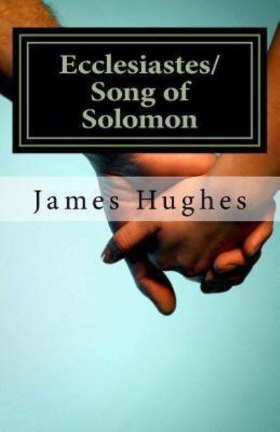 Cover for James Hughes · Ecclesiastes / Song of Solomon (Paperback Book) (2017)