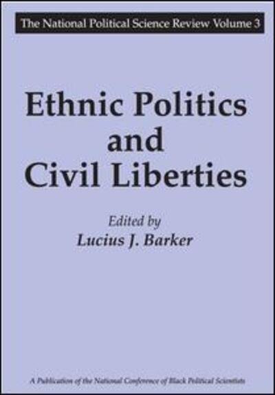 Cover for Lucius J. Barker · Ethnic Politics and Civil Liberties - National Political Science Review Series (Paperback Book) (1992)