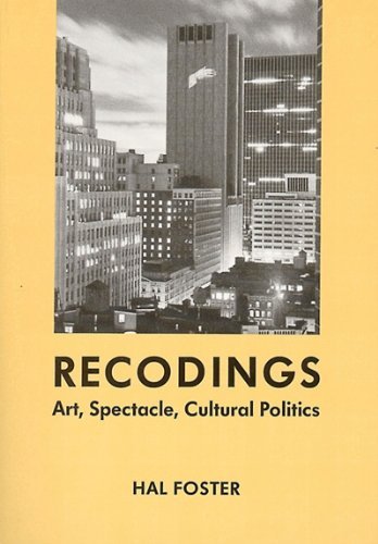 Recodings: Art, Spectacle, Cultural Politics - Hal Foster - Livros - The New Press - 9781565844643 - 1 de setembro de 1998