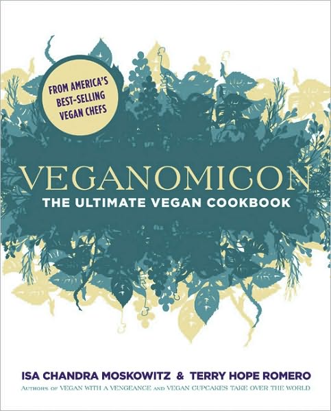 Cover for Isa Chandra Moskowitz · Veganomicon: the Ultimate Vegan Cookbook (Hardcover Book) (2007)