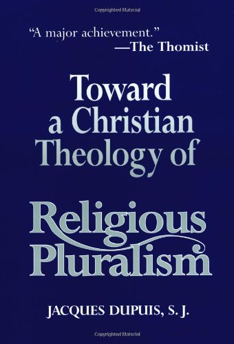 Cover for J. Dupuis · Toward a Christian Theology of Religious Pluralism (Gebundenes Buch) [New edition] (2002)