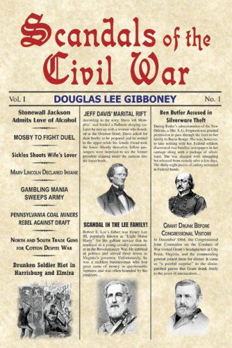 Scandals of the Civil War - Douglas Lee Gibboney - Książki - Burd Street Pr - 9781572493643 - 1 marca 2005