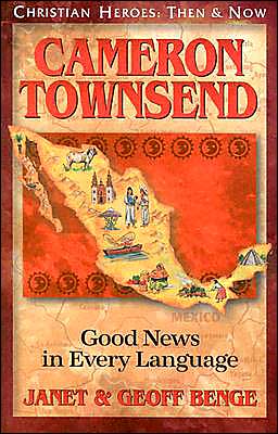 Cover for Janet Benge · Cameron Townsend: Good News in Every Language - Christian Heroes: then &amp; Now S. (Pocketbok) (2001)