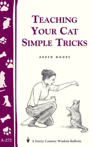 Cover for Arden Moore · Teaching Your Cat Simple Tricks: Storey's Country Wisdom Bulletin A-272 (Paperback Book) (2001)