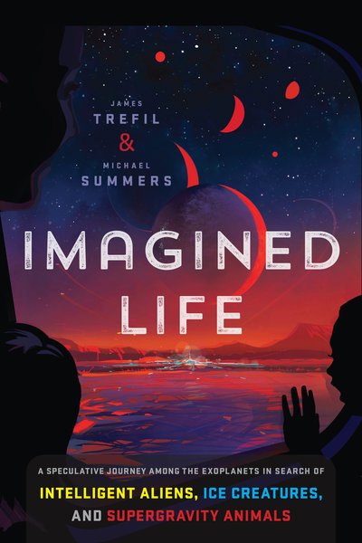 Cover for Trefil, James (James Trefil) · Imagined Life: A Speculative Scientific Journey Among the Exoplanets in Search of Intelligent Aliens, Ice Creatures, and Supergravity Animals (Inbunden Bok) (2019)
