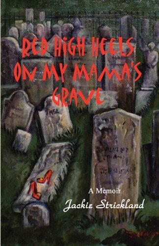 Cover for Jackie Strickland · Red High Heels on My Mama's Grave (Paperback Book) (2010)