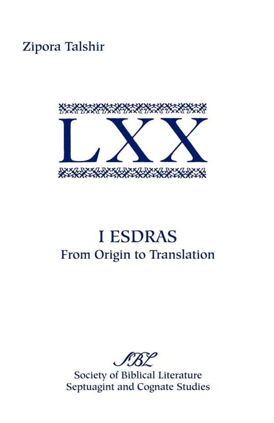 I Esdras: from Origin to Translation - Zipora Talshir - Books - Society of Biblical Literature - 9781589831643 - 1999