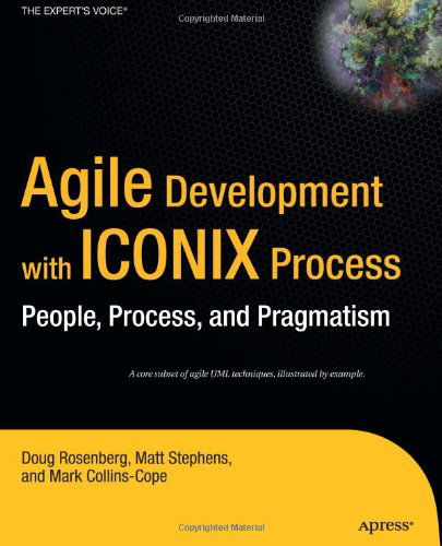 Agile Development with Iconix Process: People, Process, and Pragmatism - Matt Stephens - Livros - Apress - 9781590594643 - 28 de fevereiro de 2005