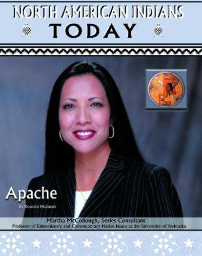 Apache (North American Indians Today) - Kenneth Mcintosh - Books - Mason Crest - 9781590846643 - September 1, 2003