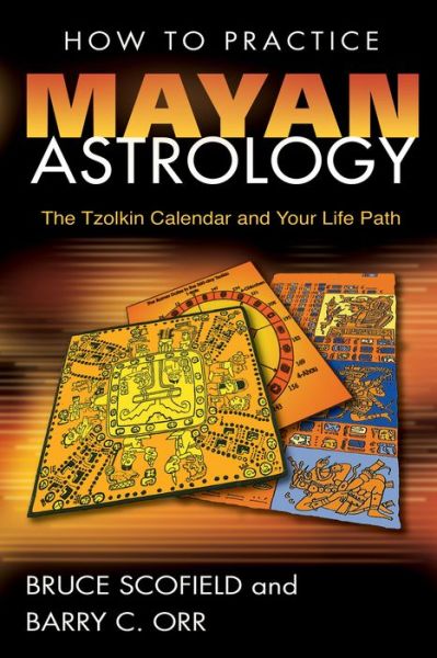 Cover for Bruce Scofield · How to Practice Mayan Astrology: The Tzolkin Calendar and Your Life Path (Paperback Book) (2006)