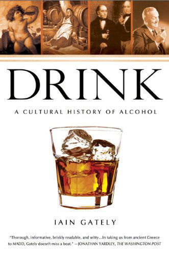 Cover for Iain Gately · Drink: A Cultural History of Alcohol (Paperback Book) (2009)