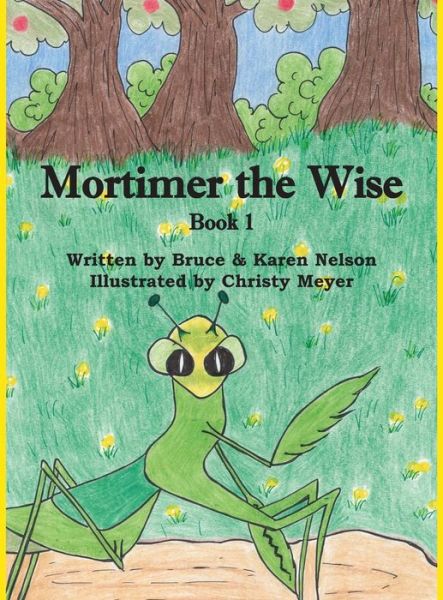 Cover for Bruce Nelson · Mortimer the Wise--book 1 (Hardcover Book) (2015)