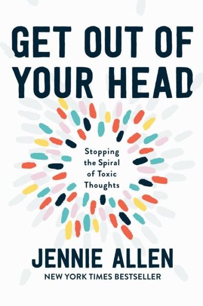 Cover for Jennie Allen · Get Out of your Head: The One Thought that Can Shift Our Chaotic Minds (Innbunden bok) (2020)