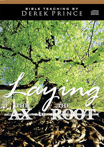 Cover for Derek Prince · Laying the Ax to the Root (CD) (2013)