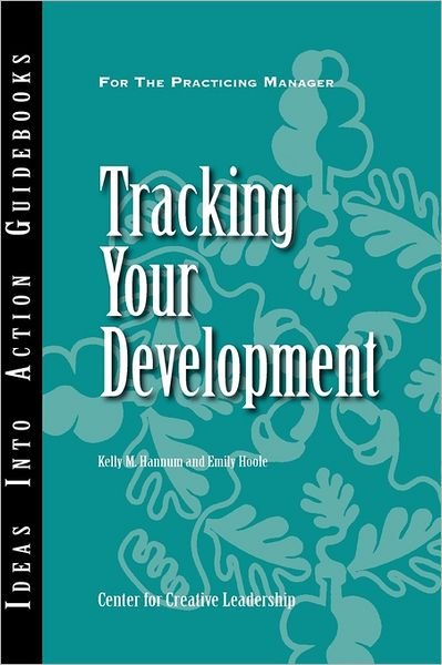Cover for Center for Creative Leadership (CCL) · Tracking Your Development - J-B CCL (Center for Creative Leadership) (Paperback Book) (2009)