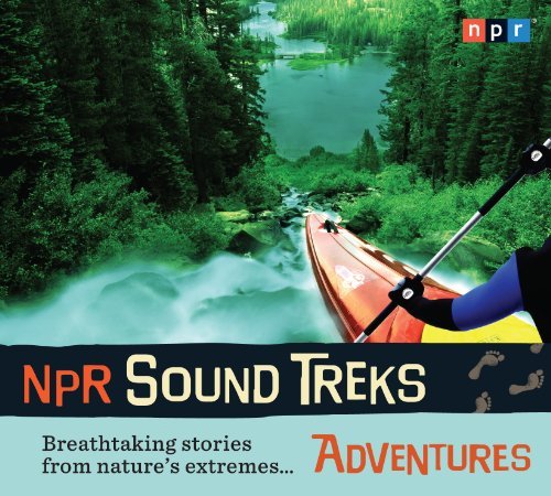 Cover for Npr · Npr Sound Treks: Adventures: Breathtaking Stories from Nature's Extremes (Audiobook (CD)) [Unabridged,1 Hour on 1 CD edition] (2010)