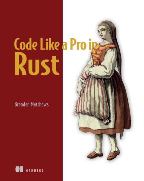 Cover for Brenden Matthews · Code Like a Pro in Rust (Paperback Book) (2024)