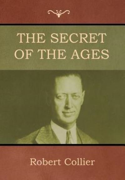 Cover for Robert Collier · The Secret of the Ages (Inbunden Bok) (2019)