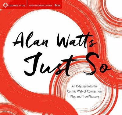 Cover for Alan Watts · Just So: An Odyssey into the Cosmic Web of Connection, Play, and True Pleasure (Hörbuch (CD)) (2017)