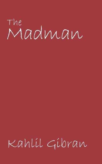 The Madman - Kahlil Gibran - Books - Stonewell Press - 9781627300643 - October 19, 2013