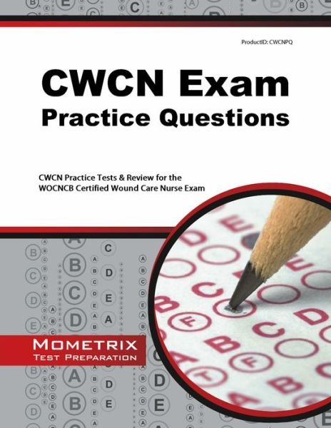 Cover for Cwcn Exam Secrets Test Prep Team · Cwcn Exam Practice Questions: Cwcn Practice Tests &amp; Review for the Wocncb Certified Wound Care Nurse Exam (Mometrix Test Preparation) (Paperback Book) (2023)